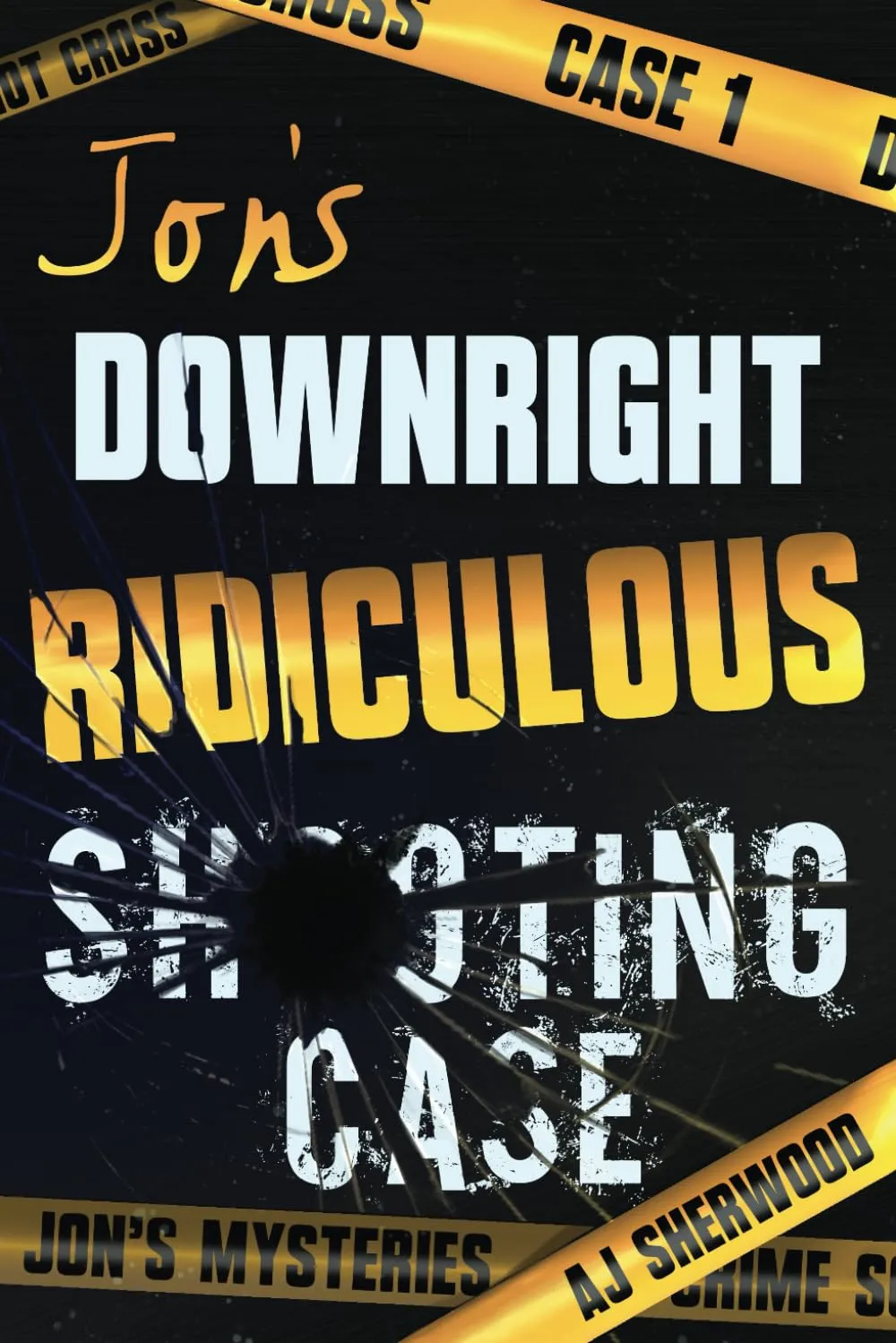 Jon's Downright Ridiculous Shooting Case (Jon's Mysteries Case) Paperback  April 2, 2019